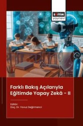 Farklı Bakış Açılarıyla Eğitimde Yapay Zeka - 2 - Eğitim Yayınevi - Bilimsel Eserler