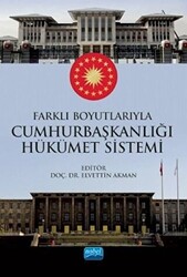 Farklı Boyutlarıyla Cumhurbaşkanlığı Hükümet Sistemi - 1