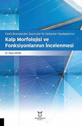 Farklı Branşlardan Sporcular İle Sedanter Paydaşlarının Kalp Morfolojisi ve Fonksiyonlarının İncelenmesi - 1