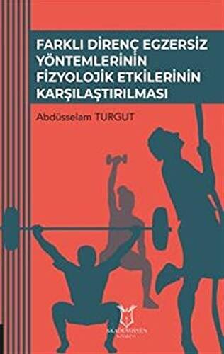 Farklı Direnç Egzersiz Yöntemlerinin Fizyolojik Etkilerinin Karşılaştırılması - 1