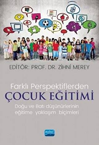 Farklı Perspektiflerde Çocuk Eğitimi - Doğu ve Batı Düşünürlerinin Eğitime Yaklaşım Biçimleri - 1