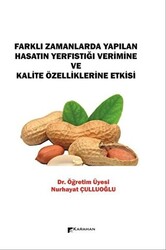 Farklı Zamanlarda Yapılan Hasatın Yerfıstığı Verimine ve Kalite Özelliklerine Etkisi - 1