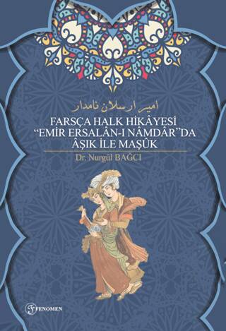 Farsça Halk Hikayesi Emir Ersalan-ı Namdar`da Aşık İle Maşuk - 1