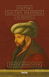 Fatih Sultan Mehmed ve Zamanı Ciltli - 1