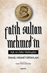 Fatih Sultan Mehmed’in Aşk ve Zafer Mektupları - 1