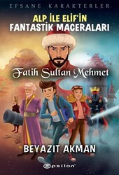 Fatih Sultan Mehmet - Efsane Karakterler Alp İle Elif’in Fantastik Maceraları - 1