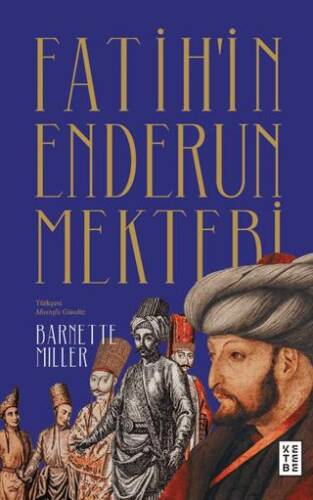 Fatih’in Enderun Mektebi - 1