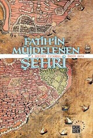 Fatih’in Müjdelenen Şehri - 1