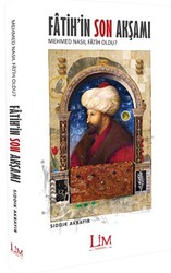 Fatih’in Son Akşamı Mehmed Nasıl Fatih Oldu? - 1