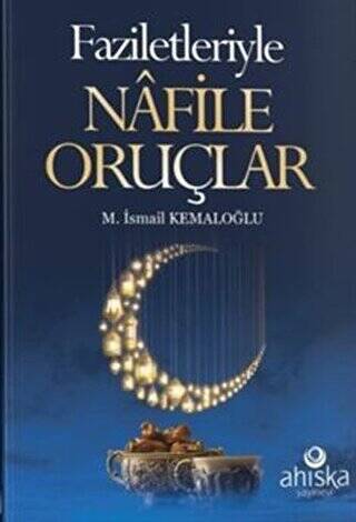 Faziletleriyle Nafile Oruçlar - 1