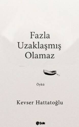 Fazla Uzaklaşmış Olamaz - 1
