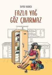 Fazla Yağ Göz Çıkarmaz - 1