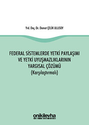 Federal Sistemlerde Yetki Paylaşımı ve Yetki Uyuşmazlıklarının Yargısal Çözümü Karşılaştırmalı - 1