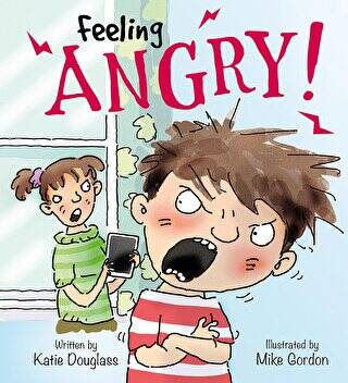Feeling Angry!: Feelings and Emotions Series - 1