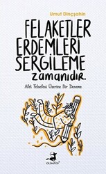 Felaketler Erdemleri Sergileme Zamanıdır. - 1