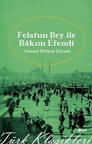 Felatun Bey ile Rakım Efendi - 1