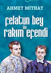 Felatun Bey ile Rakım Efendi - 1