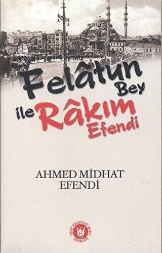 Felatun Bey ile Rakım Efendi - 1