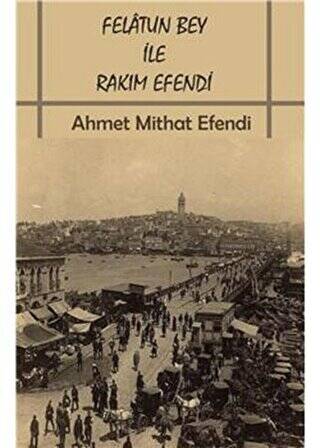 Felatun Bey İle Rakım Efendi - 1