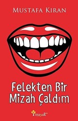 Felekten Bir Mizah Çaldım - 1