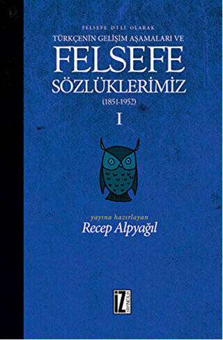 Felsefe Dili Olarak Türkçenin Gelişim Aşamaları ve Sözlüklerimiz 1 - 1