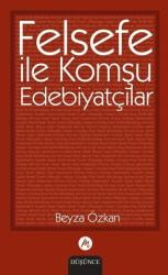 Felsefe ile Komşu Edebiyatçılar - 1