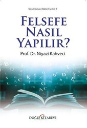 Felsefe Nasıl Yapılır? - 1