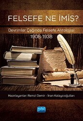 Felsefe Ne İmiş? Devrimler Çağında Felsefe Antolojisi 1908-1938 - 1