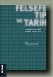 Felsefe, Tıp ve Tarih : Tabakat Literatürü Üzerine Bir İnceleme - 1