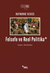Felsefe ve Reel Politika - Sel Yayıncılık