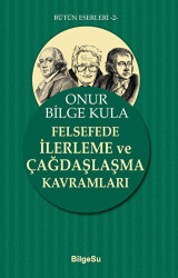 Felsefede İlerleme ve Çağdaşlaşma Kavramları - BilgeSu Yayıncılık