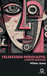 Felsefeden Psikolojiye: Hayatın Anahtarı - Eyce Yayınları