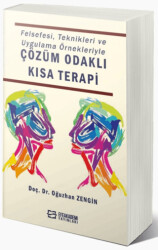 Felsefesi, Teknikleri ve Uygulama Örnekleriyle Çözüm Odaklı Kısa Terapi - 1