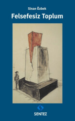 Felsefesiz Toplum - Sentez Yayınları
