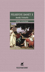 Felsefeye Davet 1 : Antik Felsefe - 1