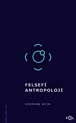 Felsefi Antropoloji - 1