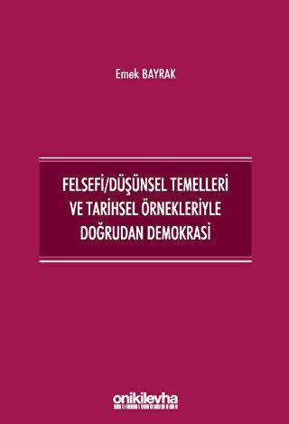 Felsefi-Düşünsel Temelleri ve Tarihsel Örnekleriyle Doğrudan Demokrasi - 1