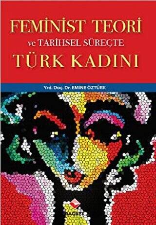 Feminist Teori ve Tarihsel Süreçte Türk Kadını - 1