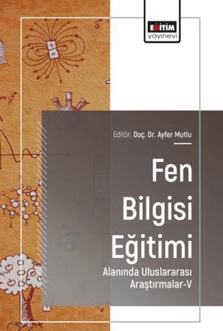 Fen Bilgisi Eğitimi Alanında Uluslararası Araştırmalar - 5 - 1