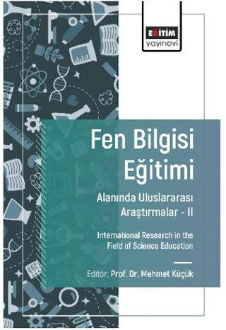Fen Bilgisi Eğitimi Alanında Uluslararası Araştırmalar - II - 1