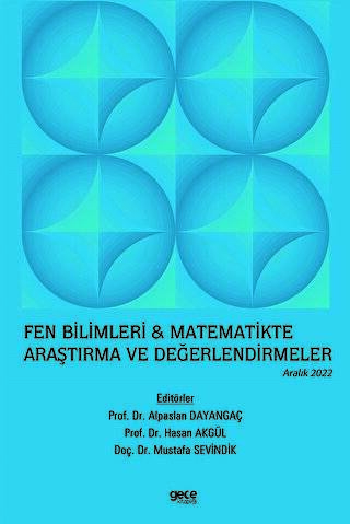 Fen Bilimleri ve Matematikte Araştırma ve Değerlendirmeler - Aralık 2022 - 1