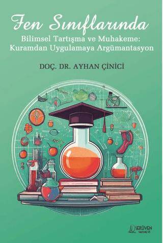 Fen Sınıflarında Bilimsel Tartışma ve Muhakeme: Kuramdan Uygulamaya Argümantasyon - 1