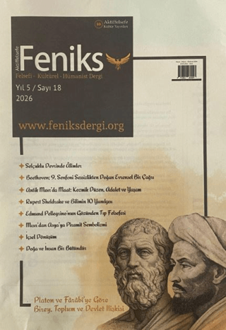 Feniks Felsefi Kültürel Hümanist Dergi Yıl: 5 Sayı: 18 - 1