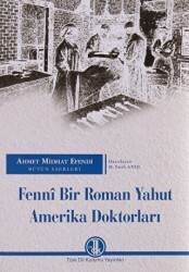 Fenni Bir Roman Yahut Amerika Doktorları - 1