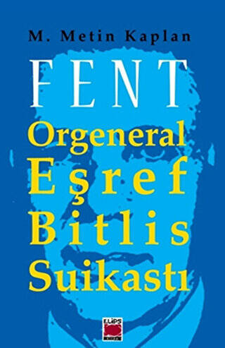 Fent: Orgeneral Eşref Bitlis Suikastı - 1