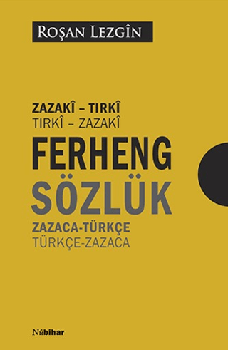 Ferhengê Zazakî-Tirkî Tirkî-Zazakî - Zazaca-Türkçe Türkçe-Zazaca Sözlük - 1