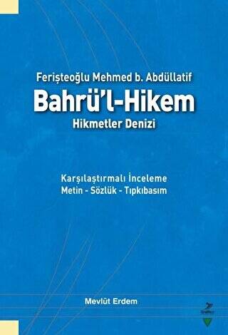 Ferişteoğlu Mehmed B. Abdüllatif Bahrü’l - Hikem Hikmetler Denizi - 1