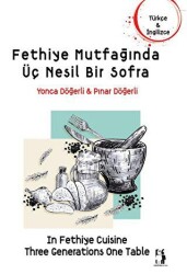 Fethiye Mutfağında Üç Nesil Bir Sofra - 1