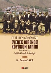 Fetihten Günümüze Everek Örence Köyünün Tarihi 1514-2021 - 1