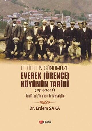 Fetihten Günümüze Everek Örence Köyünün Tarihi 1514-2021 - 1